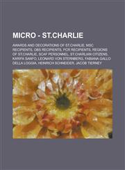 Micro - St.Charlie Awards and decorations of St.Charlie, MSC Recipients, OBS Recipients, PCR Recipients, Regions of St.Charlie, SCAF Personnel, St.Charlian Citizens, Karifa Sanfo, Leonard Von Sternberg, Fabiana Gallo della Loggia,1234789957,9781234789954