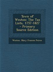 Town of Weston The Tax Lists, 1757-1827 - Primary Source Edition,1287456286,9781287456285
