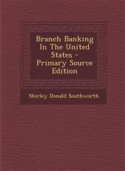 Branch Banking in the United States,1287692184,9781287692188