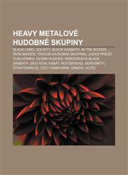 Heavy metalové hudobné skupiny Black Label Society, Black Sabbath, In the Woods..., Iron Maiden, Trivium (hudobná skupina), Judas Priest,1232994626,9781232994626