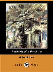 Parables of a Province (Dodo Press),1409935795,9781409935797