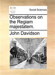 Observations on the Regiam majestatem.,1170450636,9781170450635