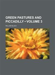 Green Pastures and Piccadilly (Volume 3),1154399656,9781154399653