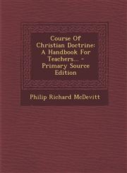 Course Of Christian Doctrine A Handbook For Teachers... - Primary Source Edition,1295087987,9781295087983