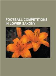 Football Competitions in Lower Saxony 2. Fussball-Bundesliga Nord (1974 1981), Fussball-Regionalliga Nord, Fussball-Regionalliga West, Gauliga Nieder,1156112125,9781156112120