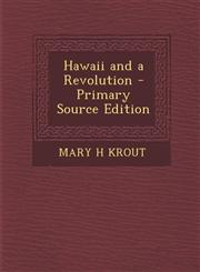 Hawaii and a Revolution,1287441998,9781287441991