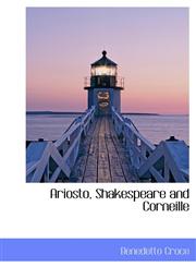 Ariosto, Shakespeare and Corneille,1140160273,9781140160274