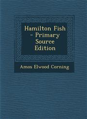 Hamilton Fish - Primary Source Edition,1287789226,9781287789222