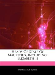 Articles On Heads Of State Of Mauritius, including Elizabeth Ii,1242868518,9781242868511