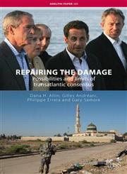 Repairing the Damage Possibilities and Limits of Transatlantic Consensus,0415418690,9780415418690