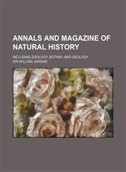 Annals and Magazine of Natural History; Including Zoology, Botany, and Geology,145908098X,9781459080980