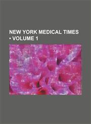 New York Medical Times (Volume 1),1150029889,9781150029882