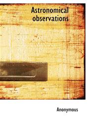 Astronomical Observations,1116514559,9781116514551