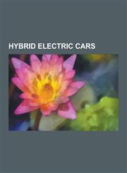 Hybrid Electric Cars Lexus Ls, Toyota Camry, Honda Fit, Honda Insight, Mercedes-Benz S-Class, Chevrolet Malibu, Toyota Prius, Hyundai Sonat,1230482393,9781230482392