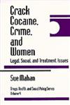 Crack Cocaine, Crime, and Women Legal, Social, and Treatment Issues,0761901426,9780761901426