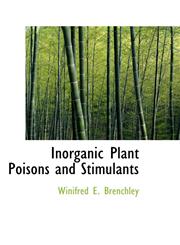 Inorganic Plant Poisons and Stimulants,1110483031,9781110483037