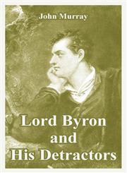 Lord Byron and His Detractors,1410223663,9781410223661