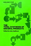 The Total Synthesis of Natural Products, Vol. 5,0471098086,9780471098089