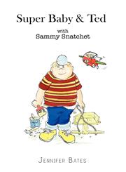 Super Baby & Ted with Sammy Snatchet,1922155624,9781922155627