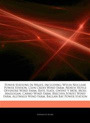 Articles On Power Stations In Wales, including Wylfa Nuclear Power Station, Cefn Croes Wind Farm, North Hoyle Offshore Wind Farm, Rhyl Flats, Gwynt Y MÃ´r, Moel Maelogan, Carno Wind Farm, Brechfa Forest Wind Farm, Alltwalis Wind Farm,1244850802,9781244850804