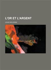 L'Or Et L'Argent,1234634791,9781234634797