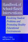 Handbook of School-Based Interventions Resolving Student Problems and Promoting Healthy Educational Environments 1st Edition,1555425496,9781555425494