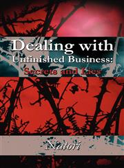 Dealing with Unfinished Business Secrets and Lies,1451281056,9781451281057