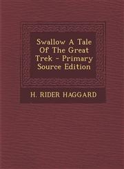 Swallow a Tale of the Great Trek - Primary Source Edition,1293618721,9781293618721