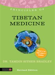 Principles of Tibetan Medicine What it is, How it Works, and What it Can Do for You,1848191340,9781848191341