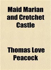 Maid Marian and Crotchet Castle,1150570199,9781150570193