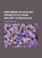 Specimens of English prose style from Malory to Macaulay,1150381248,9781150381249