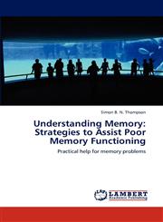 Understanding Memory Strategies to Assist Poor Memory Functioning,3846545589,9783846545584