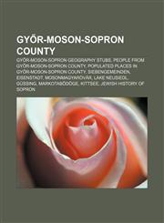 Győr-Moson-Sopron County Győr-Moson-Sopron geography stubs, People from Győr-Moson-Sopron County, Populated places in Győr-Moson-Sopron county,1156721598,9781156721599