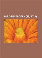 Die Grenzboten (29, PT. 1),1153489201,9781153489201