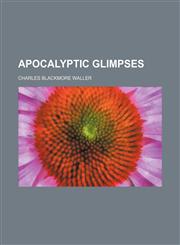 Apocalyptic glimpses,1154478386,9781154478389