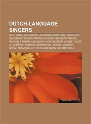 Dutch-language singers Kate Ryan, Jef Elbers, Johannes Heesters, Reinhard Mey, René Froger, Marga Scheide, Bernard Tokkie, Raffaëla Paton,1155816269,9781155816265