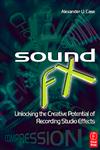 Sound FX Unlocking the Creative Potential of Recording Studio Effects,0240520327,9780240520322