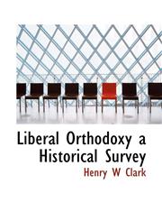 Liberal Orthodoxy  a Historical Survey,1115918109,9781115918107