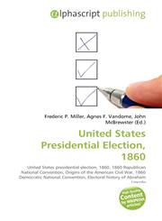 United States Presidential Election, 1860,6130055463,9786130055462