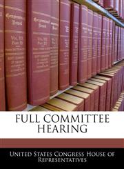 FULL COMMITTEE HEARING,1240534450,9781240534456