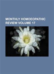 Monthly Homoeopathic Review Volume 17,1236875931,9781236875938