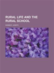 Rural Life and the Rural School,1153820293,9781153820295