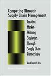 Competing Through Supply Chain Management Creating Market-Winning Strategies Through Supply Chain Partnerships,0412137216,9780412137211
