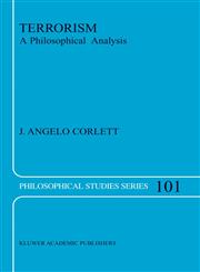 Terrorism A Philosophical Analysis,1402016948,9781402016943