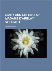 Diary and Letters of Madame D'Arblay Volume 1,1152025600,9781152025608