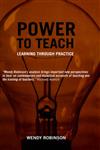 Power to Teach Learning Through Practice,0713002271,9780713002270