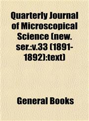 Quarterly Journal of Microscopical Science (new. ser. v.33 (1891-1892):text),1153115875,9781153115872