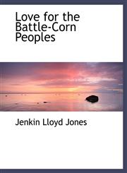 Love for the Battle-Corn Peoples,1140131389,9781140131380