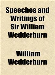 Speeches and Writings of Sir William Wedderburn,1152616277,9781152616271