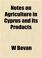 Notes on Agriculture in Cyprus and Its Products,1151758175,9781151758170